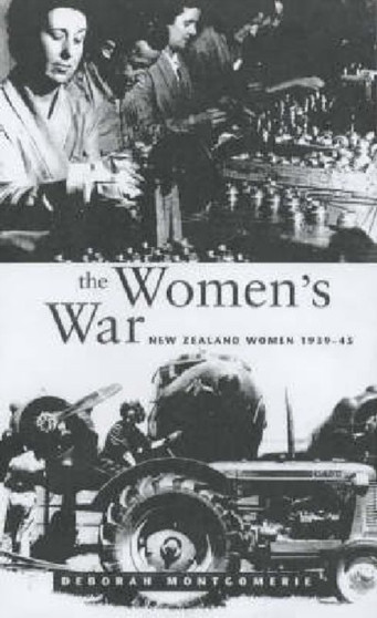 The Women's War: New Zealand Women 1939-1945