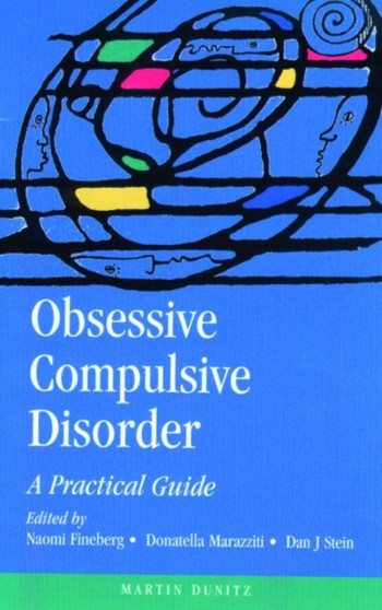 Obsessive Compulsive Disorders : A Practical Guide