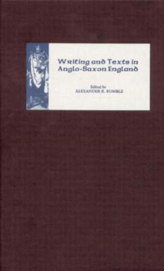 Writing and Texts in Anglo-Saxon England