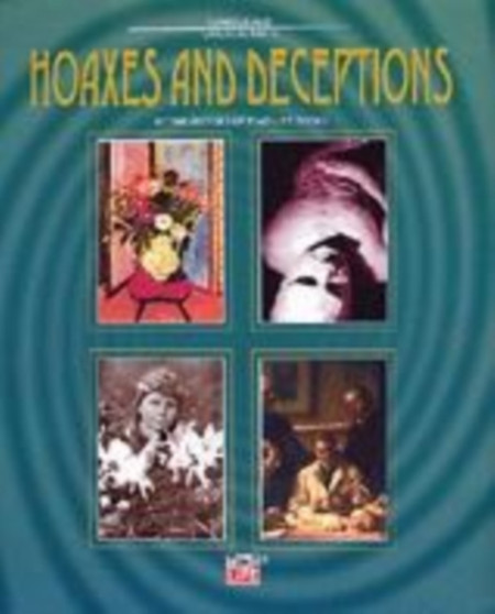 Hoaxes & Deceptions (part of the "Curious & Unusual Facts" Series)