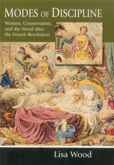 Modes of Discipline : Women, Conservatism, and the Novel after the French Revolution