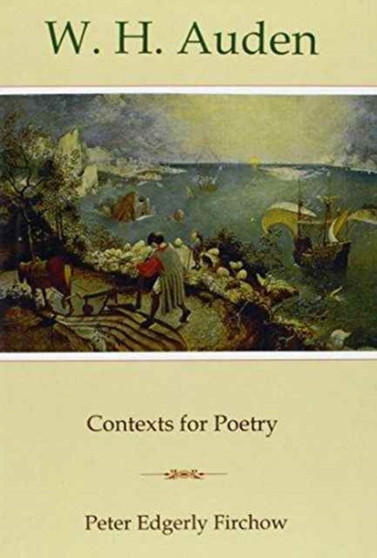W.H. Auden : Contexts for Poetry
