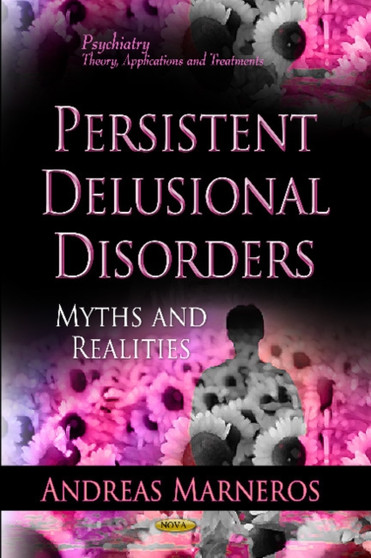 Persistent Delusional Disorders : Myths & Realities