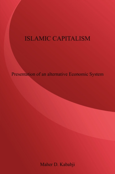 Islamic Capitalism : Presentation of an Alternative Economic System