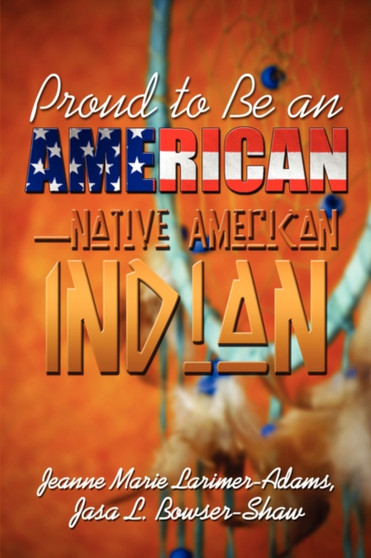 Proud to Be an American-Native American Indian