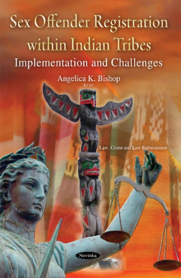 Sex Offender Registration within Indian Tribes : Implementation & Challenges
