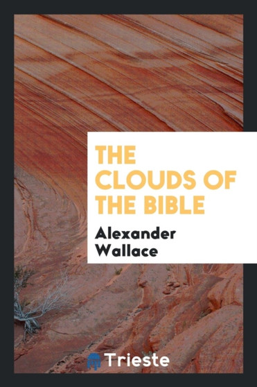 The Clouds of the Bible by Alexander Wallace - Paperback