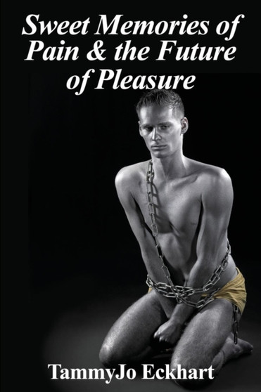 Sweet Memories of Pain & the Future of Pleasure