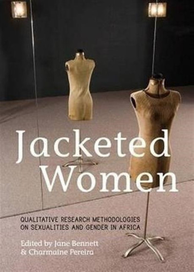 Jacketed women : Qualitative research methodologies on sexualities and gender in Africa