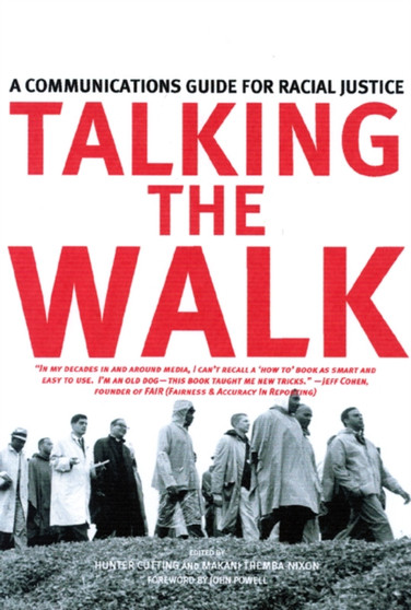 Talking The Walk : A Communications Guide for Racial Justice