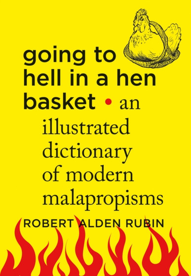 Going to Hell in a Hen Basket by Robert Alden Rubin - Hardback