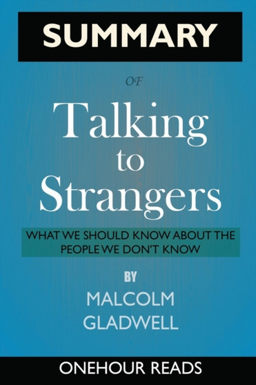 SUMMARY Of Talking to Strangers : What We Should Know about the People We Don't Know