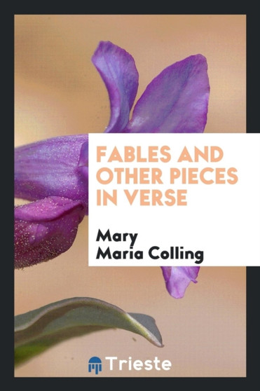 Fables and Other Pieces in Verse by Mary Maria Colling - Paperback