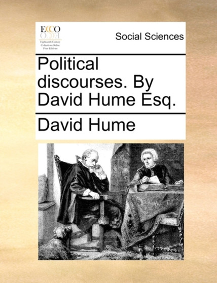Political Discourses. by David Hume Esq.