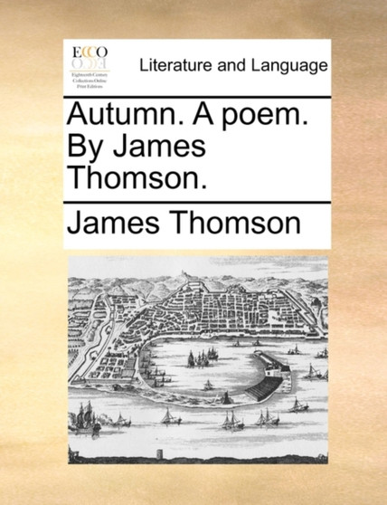 Autumn. a Poem. by James Thomson.