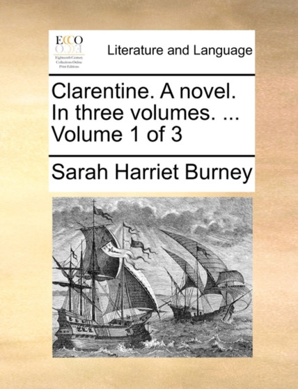 Clarentine. a Novel. in Three Volumes. ... Volume 1 of 3