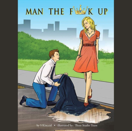 Man the F**k Up! by S Kincaid - Paperback