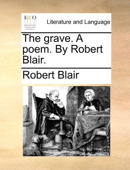 The Grave. a Poem. by Robert Blair.