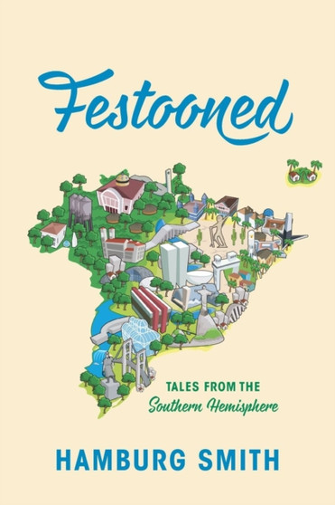 Festooned : Tales from the Southern Hemisphere by Hamburg Smith - Paperback