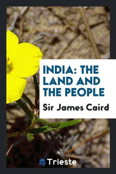 India : The Land and the People by Sir James Caird - Paperback