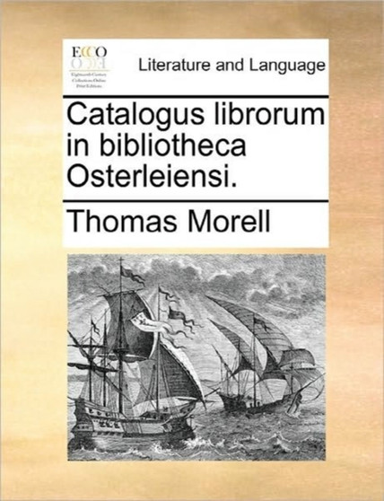 Catalogus Librorum in Bibliotheca Osterleiensi.