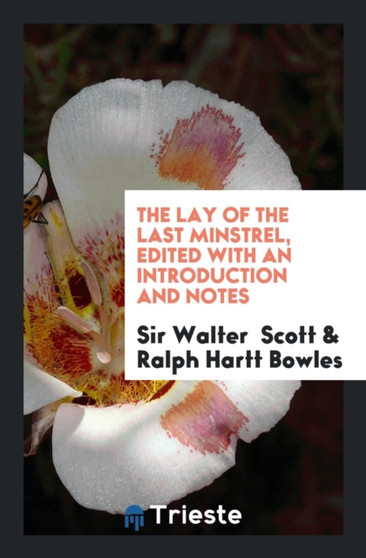 The Lay of the Last Minstrel, Edited with an Introduction and Notes by Sir Walter Scott - Paperback