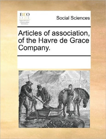 Articles of Association, of the Havre de Grace Company.