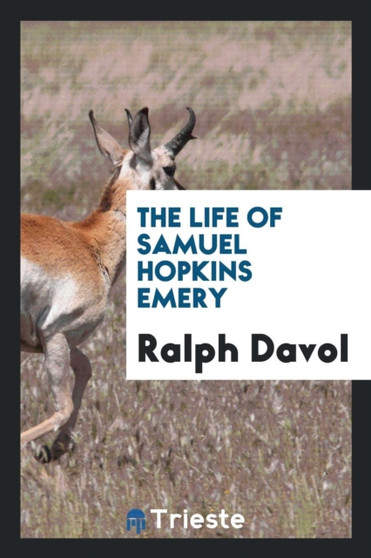 The Life of Samuel Hopkins Emery by Ralph Davol - Paperback