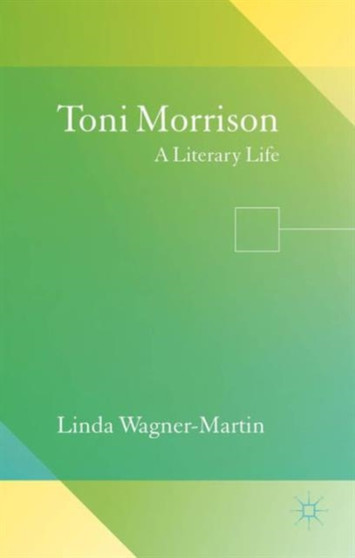 Toni Morrison : A Literary Life