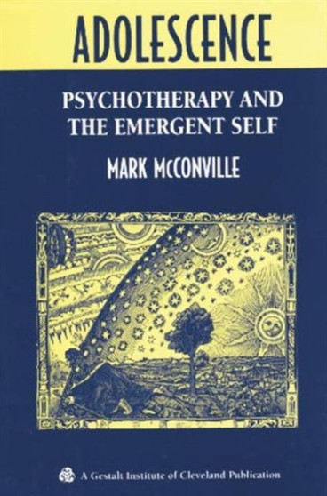 Adolescence : Psychotherapy and the Emergent Self