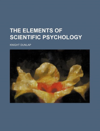 The Elements of Scientific Psychology
