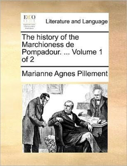 The history of the Marchioness de Pompadour. ... Volume 1 of 2