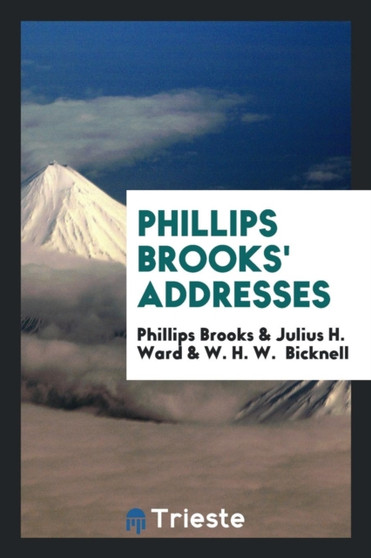 Phillips Brooks' Addresses by Phillips Brooks - Paperback