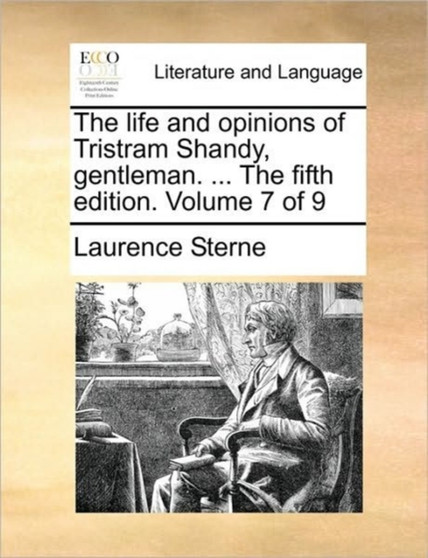 The Life and Opinions of Tristram Shandy, Gentleman. ... the Fifth Edition. Volume 7 of 9