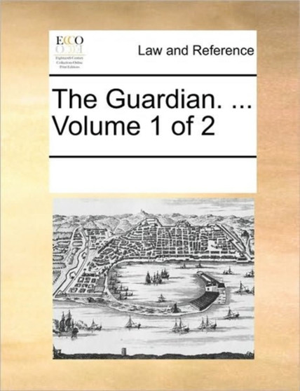 The Guardian. ... Volume 1 of 2