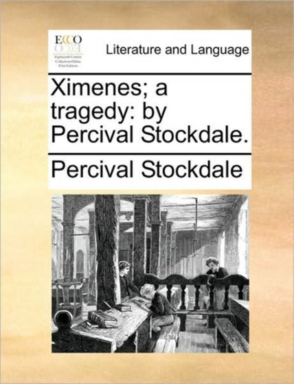 Ximenes; a tragedy : by Percival Stockdale.