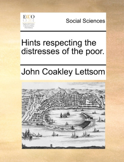 Hints respecting the distresses of the poor.