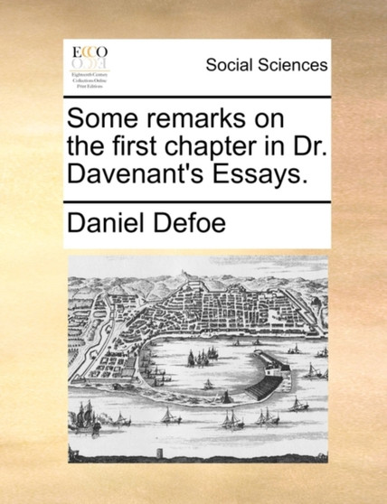 Some remarks on the first chapter in Dr. Davenant's Essays.