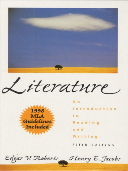 Literature:an Introduction to Reading and Writing, (1998 MLA Updated Edition) : An Introduction to Reading and Writing