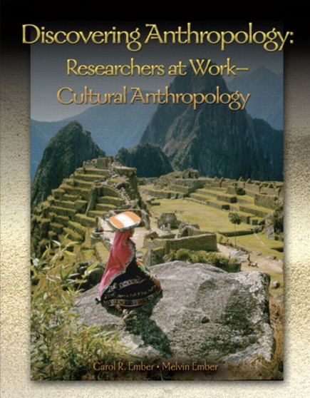 Discovering Anthropology : Researchers at Work, Cultural Anthropology
