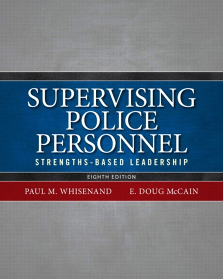 Supervising Police Personnel : Strengths-Based Leadership