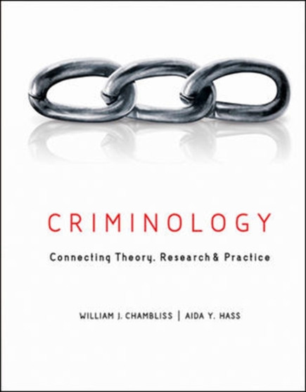 Criminology: Connecting Theory, Research, and Practice
