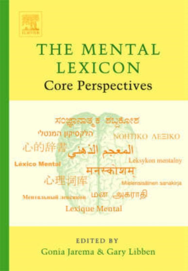 The Mental Lexicon : Core Perspectives