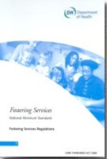 Fostering services : national minimum standards, fostering services regulations