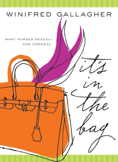 It's In The Bag : What Purses Reveal - And Conceal