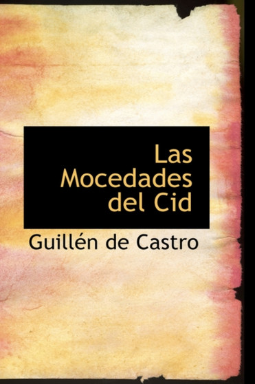 Las Mocedades del Cid by Guillen De Castro - Paperback