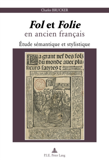 " Fol " Et " Folie " En Ancien Francais : Etude Semantique Et Stylistique