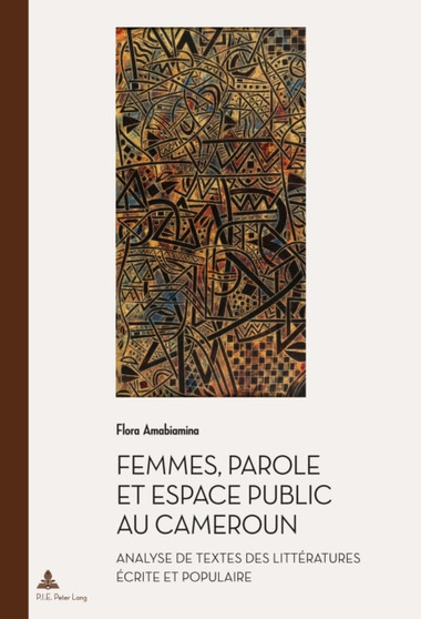 Femmes, Parole Et Espace Public Au Cameroun : Analyse de Textes Des Litteratures Ecrite Et Populaire : 44