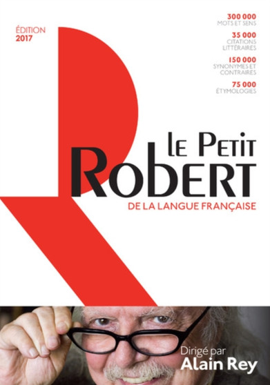 LE Petit Robert De La Langue Francaise 2017 : Library Edition