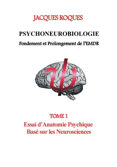 Psychoneurobiologie Fondement Et Prolongement de L'Emdr